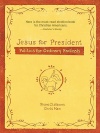 Jesus for President: - Politics for Ordinary Radicals